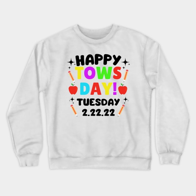 Happy Towsday Tuesday 2.22.22 / Commemorative Towsday Tuesday 2-22-22 Second Grade Crewneck Sweatshirt by WassilArt